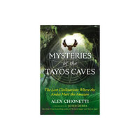 Inner Traditions Bear and Company Mysteries of the Tayos Caves (häftad, eng)