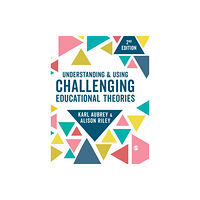 Sage Publications Ltd Understanding and Using Challenging  Educational Theories (inbunden, eng)