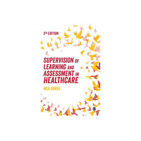 Sage Publications Ltd Supervision of Learning and Assessment in Healthcare (inbunden, eng)