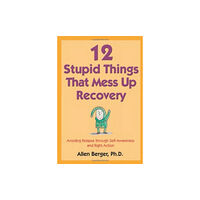 Hazelden Information & Educational Services 12 Stupid Things That Mess Up Recovery (häftad, eng)