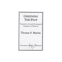 Rowman & littlefield Greening the Past (häftad, eng)