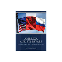 Rowman & littlefield America and Its Rivals (häftad, eng)