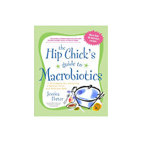 Avery Publishing Group Inc.,U.S. The Hip Chick's Guide to Macrobiotics (häftad, eng)