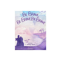 powerHouse Books,U.S. Be Brave, Be Brave, Be Brave (inbunden, eng)