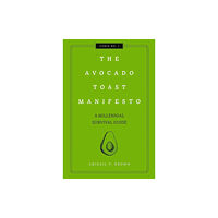 HarperCollins Focus The Avocado Toast Manifesto (inbunden, eng)