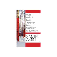 Monthly Review Press,U.S. Russia and the Long Transition from Capitalism to Socialism (häftad, eng)