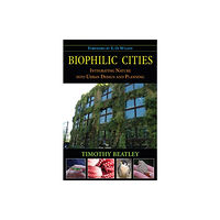 ISLAND PRESS Biophilic Cities (häftad, eng)