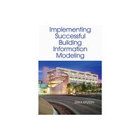 Artech House Publishers Building Information Modeling: A Guide to Implementation (inbunden, eng)