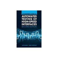 Artech House Publishers An Engineer's Guide to Automated Testing of High-Speed Interfaces, Second Edition (inbunden, eng)