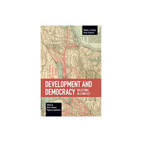 Haymarket Books Development And Democracy: Relations In Conflict (häftad, eng)