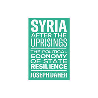 Haymarket Books Syria After the Uprisings (inbunden, eng)