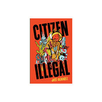 Haymarket Books Citizen Illegal (häftad, eng)