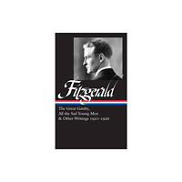 The Library of America F. Scott Fitzgerald: The Great Gatsby, All the Sad Young Men & Other Writings 1920-26 (inbunden, eng)