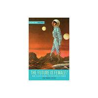 The Library of America Future Is Female Volume 2, The 1970s: More Classic Science Fiction Stories By Women (inbunden, eng)