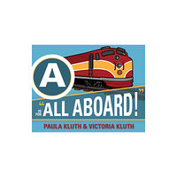 Brookes Publishing Co A is for All Aboard! (inbunden, eng)