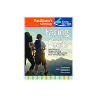 Brookes Publishing Co Facing Your Fears: Group Therapy for Managing Anxiety in Children with High-Functioning Autism Spectrum Disorders (häfta...