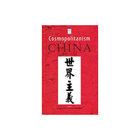 Cambria Press Cosmopolitanism in China, 1600-1950 (inbunden, eng)