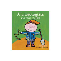Clavis Publishing Archeologists and what they do (inbunden, eng)