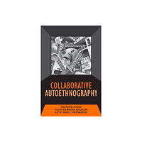 Left Coast Press Inc Collaborative Autoethnography (häftad, eng)