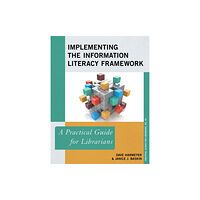 Rowman & littlefield Implementing the Information Literacy Framework (häftad, eng)