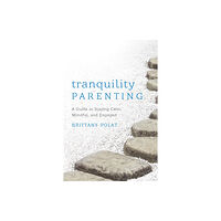 Rowman & littlefield Tranquility Parenting (inbunden, eng)