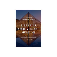 Rowman & littlefield Libraries, Archives, and Museums (häftad, eng)