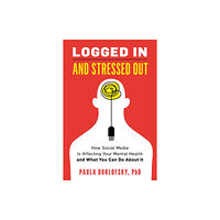 Rowman & littlefield Logged In and Stressed Out (inbunden, eng)