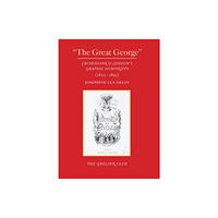 Grolier Club of New York "The Great George" – Cruikshank and London's Graphic Humorists (1800–1850) (häftad, eng)