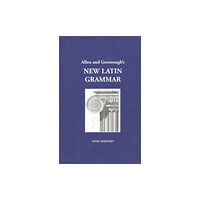 Focus Publishing/R Pullins & Co Allen and Greenough's New Latin Grammar (inbunden, eng)