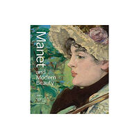 Getty Trust Publications Manet and Modern Beauty - The Artist's Last Years (inbunden, eng)