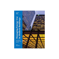 Getty Trust Publications Managing Energy Use in Modern Buildings - Case Studies in Conservation Practice (häftad, eng)