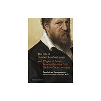 Getty Trust Publications The Life of Lambert Lombard (1565); and Effigies of Several Famous Painters from the Low Countries (1572) (häftad, eng)