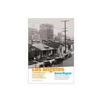 Getty Trust Publications Los Angeles - The Development, Life and Structure of the City of Two Million in Southern California (häftad, eng)