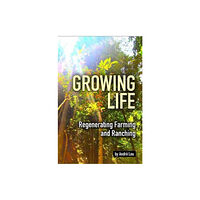 Acres U.S.A., Inc Growing Life (häftad, eng)