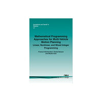 now publishers Inc Mathematical Programming Approaches for Multi-Vehicle Motion Planning (häftad, eng)