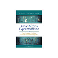 Bloomsbury Publishing PLC Human Medical Experimentation (inbunden, eng)