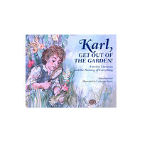 Charlesbridge Publishing,U.S. Karl, Get Out of the Garden! (inbunden, eng)