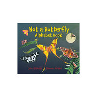 Charlesbridge Publishing,U.S. Not a Butterfly Alphabet Book (inbunden, eng)