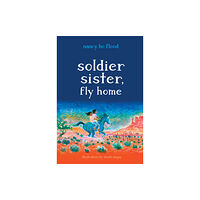 Charlesbridge Publishing,U.S. Soldier Sister, Fly Home (inbunden, eng)