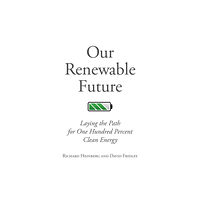 ISLAND PRESS Our Renewable Future (häftad, eng)