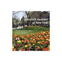 Monacelli Press Sidewalk Gardens of New York (inbunden, eng)