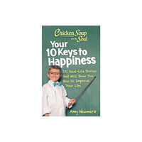 Chicken Soup for the Soul Publishing, LLC Chicken Soup for the Soul: Your 10 Keys to Happiness (häftad, eng)