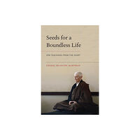 Shambhala Publications Inc Seeds for a Boundless Life (häftad, eng)