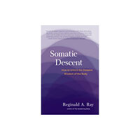 Shambhala Publications Inc Somatic Descent (häftad, eng)