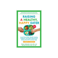 The  Experiment LLC Raising a Healthy, Happy Eater: A Parent's Handbook, Second Edition (häftad, eng)