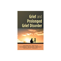 American Psychiatric Association Publishing Grief and Prolonged Grief Disorder (häftad, eng)