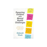 Rowman & littlefield Parenting Children with Mental Health Challenges (häftad, eng)