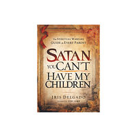 Charisma House Satan, You Can't Have My Children (häftad, eng)