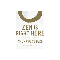 Shambhala Publications Inc Zen Is Right Here (inbunden, eng)