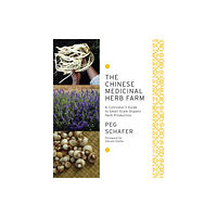 Chelsea Green Publishing Co The Chinese Medicinal Herb Farm (häftad, eng)